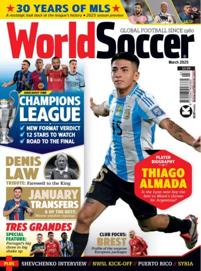 World Soccer-世界足球杂志2025.03月号下载PDF电子版网盘订阅-易外刊-英语外刊杂志电子版PDF下载网站