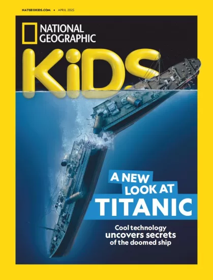 National Geographic Kids USA-美国国家地理儿童版2025.04月号下载PDF订阅-易外刊-英语外刊杂志电子版PDF下载网站