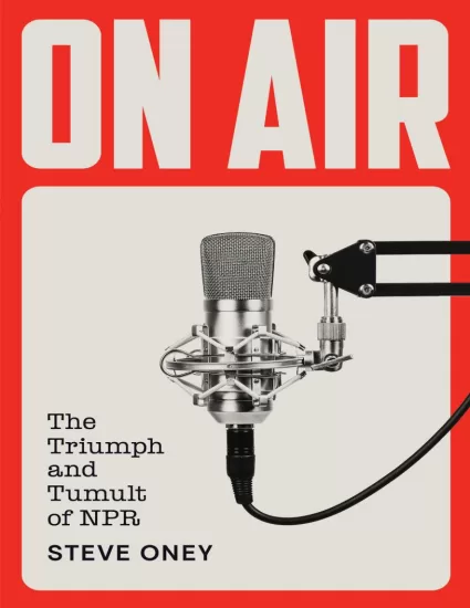 【亚马逊畅销书】在广播中：NPR的胜利与动荡 On Air: The Triumph and Tumult of NPR by Steve Oney-易外刊-英语外刊杂志电子版PDF下载网站
