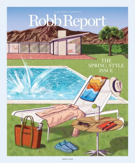 Robb Report-罗博报告2025.03月号下载PDF电子版杂志订阅-易外刊-英语外刊杂志电子版PDF下载网站