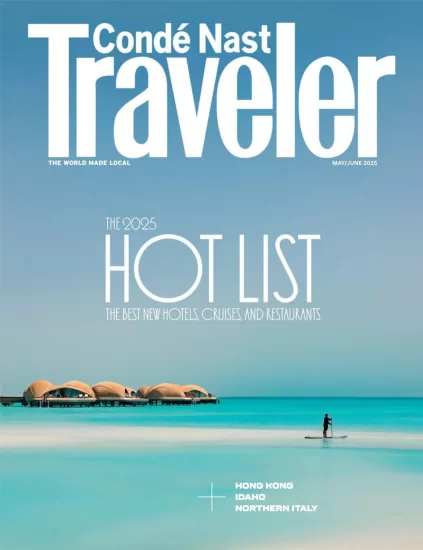 Condé Nast Traveler USA-康泰纳斯特旅行家2025.05&06月号下载订阅-易外刊-英语外刊杂志电子版PDF下载网站
