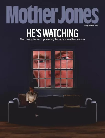 Mother Jones-琼斯母亲2025.05&06月号下载PDF电子版网盘杂志订阅-易外刊-英语外刊杂志电子版PDF下载网站