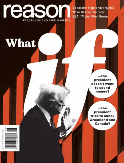 Reason-理性杂志2025.06月号下载PDF电子版网盘订阅-易外刊-英语外刊杂志电子版PDF下载网站