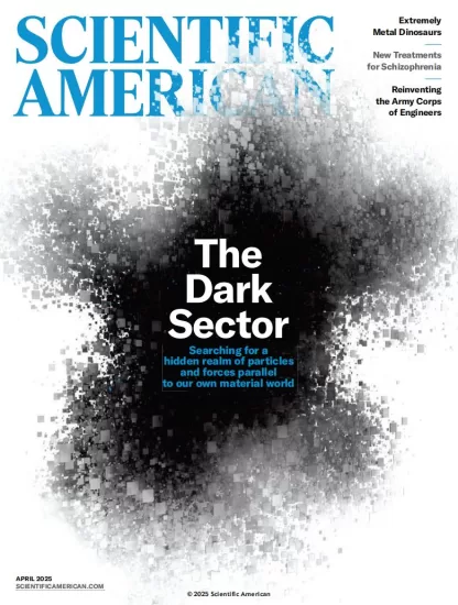 Scientific American-科学美国人2025.04月号下载PDF电子版网盘订阅-易外刊-英语外刊杂志电子版PDF下载网站