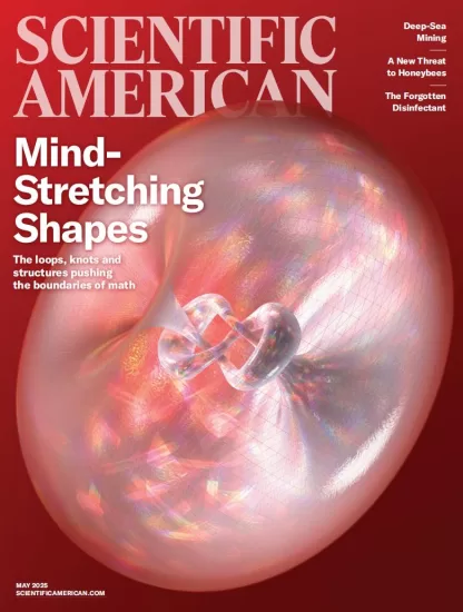 Scientific American-科学美国人2025.05月号下载PDF电子版网盘订阅-易外刊-英语外刊杂志电子版PDF下载网站