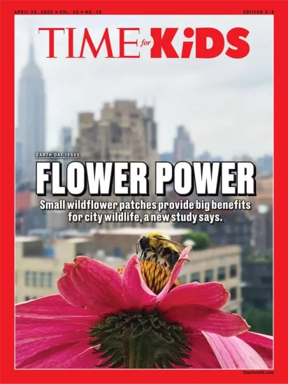 TIME for Kids-时代周刊儿童版2025.04.25期PDF电子版订阅下载(Age 8+)-易外刊-英语外刊杂志电子版PDF下载网站