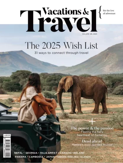 Vacations & Travel-假期与旅行2025年第125卷-易外刊-英语外刊杂志电子版PDF下载网站