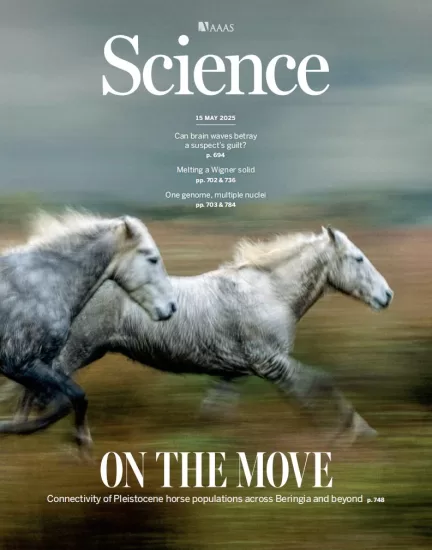 Science-科学杂志2025.05.15期下载电子版PDF网盘NO. 6748订阅-易外刊-英语外刊杂志电子版PDF下载网站