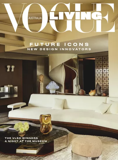Vogue Living Australia-时尚生活杂志2025.05&06月号下载PDF电子版网盘订阅-易外刊-英语外刊杂志电子版PDF下载网站