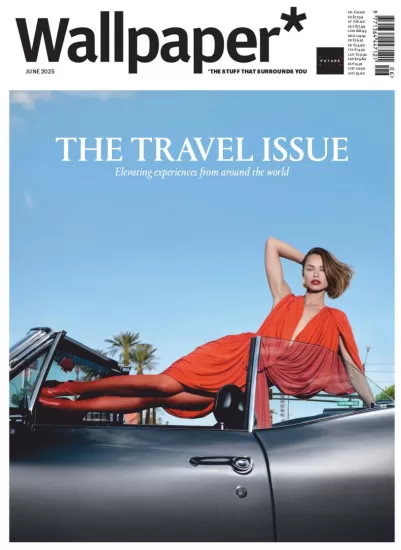 Wallpaper-墙纸杂志2025.06月号下载电子版PDF网盘订阅-易外刊-英语外刊杂志电子版PDF下载网站
