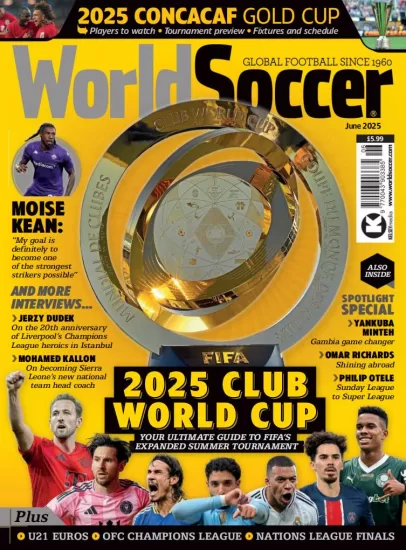 World Soccer-世界足球杂志2025.06月号下载PDF电子版网盘订阅-易外刊-英语外刊杂志电子版PDF下载网站