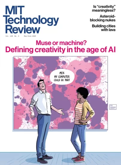 MIT Technology Review-麻省理工科技评论2025.05&06月号下载PDF电子版网盘订阅-易外刊-英语外刊杂志电子版PDF下载网站