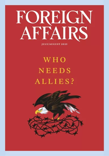 Foreign Affairs-外交事务2025.07&08月号下载PDF电子版网盘杂志订阅-易外刊-英语外刊杂志电子版PDF下载网站