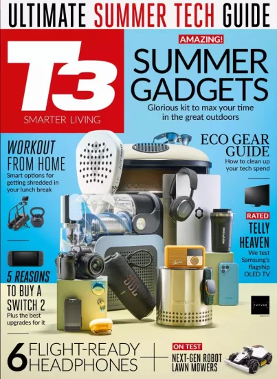 T3 UK-2025.07月号电子版下载英国消费电子产品杂志-易外刊-英语外刊杂志电子版PDF下载网站