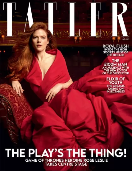 Tatler UK-尚流杂志2025.07月号下载PDF电子版网盘订阅-易外刊-英语外刊杂志电子版PDF下载网站