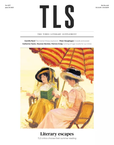 The TLS-泰晤士报文学增刊2025.06.20期下载PDF电子版网盘杂志订阅-易外刊-英语外刊杂志电子版PDF下载网站