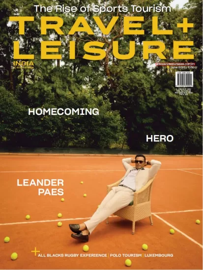 Travel + Leisure India & South Asia-旅游与休闲印度和南亚版2025.06月号下载订阅-易外刊-英语外刊杂志电子版PDF下载网站