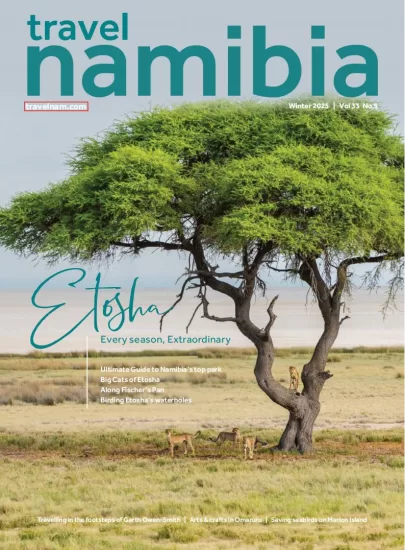 Travel Namibia - Vol 33 No 5, Winter 2025-易外刊-英语外刊杂志电子版PDF下载网站