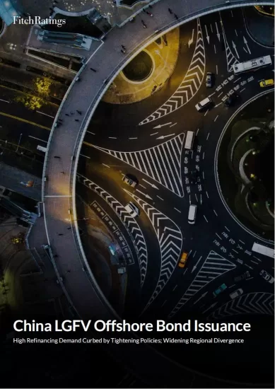 【惠誉】中国地方政府融资平台境外债券发行-易外刊-英语外刊杂志电子版PDF下载网站