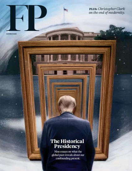 Foreign Policy-外交政策2025年夏季刊(Summer)杂志下载电子版PDF网盘订阅-易外刊-英语外刊杂志电子版PDF下载网站