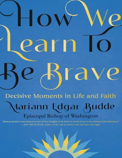 【有声书】我们如何学会勇敢：生活和信仰的决定性时刻-How We Learn to Be Brave: Decisive Moments in Life and Faith by Mariann Edgar Budde-易外刊-英语外刊杂志电子版PDF下载网站