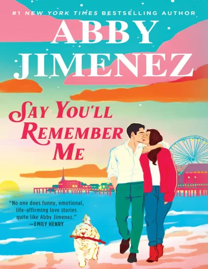 【亚马逊畅销书】说你会记得我 Say You’ll Remember Me by Abby Jimenez-易外刊-英语外刊杂志电子版PDF下载网站