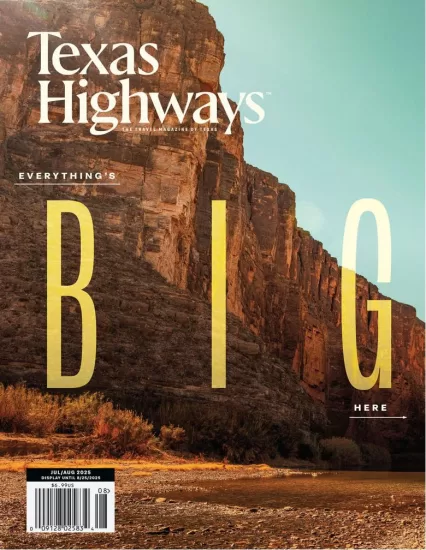 Texas Highways Magazine-德克萨斯公路杂志2025.07&08月号下载-易外刊-英语外刊杂志电子版PDF下载网站