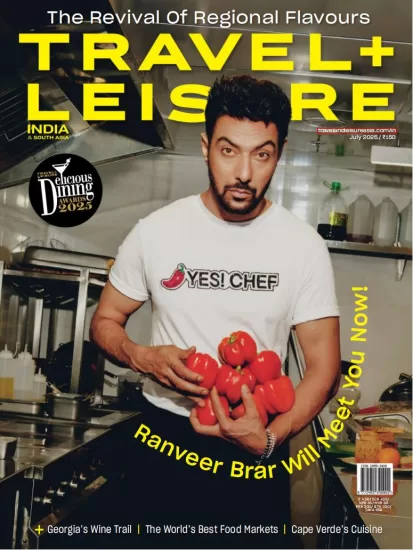 Travel + Leisure India & South Asia-旅游与休闲印度和南亚版2025.07月号下载订阅-易外刊-英语外刊杂志电子版PDF下载网站