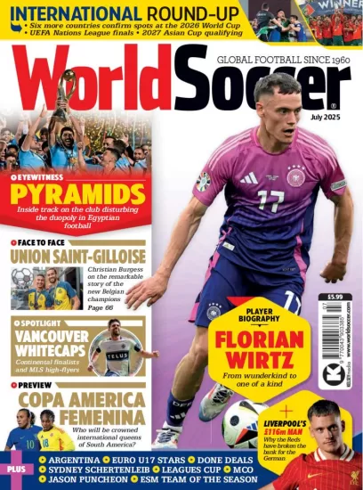 World Soccer-世界足球杂志2025.07月号下载PDF电子版网盘订阅-易外刊-英语外刊杂志电子版PDF下载网站