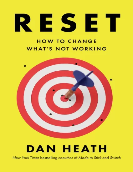 【亚马逊畅销书】重置：如何改变不奏效的东西 Reset: How to Change What’s Not Working by Dan Heath-易外刊-英语外刊杂志电子版PDF下载网站