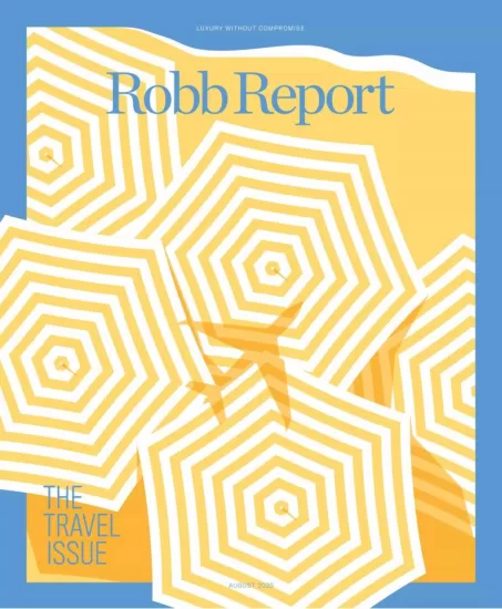 Robb Report-罗博报告2025.08月号下载PDF电子版杂志订阅-易外刊-英语外刊杂志电子版PDF下载网站