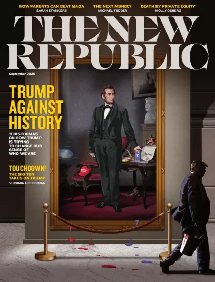 The New Republic-新共和杂志2025.09月号下载订阅-易外刊-英语外刊杂志电子版PDF下载网站