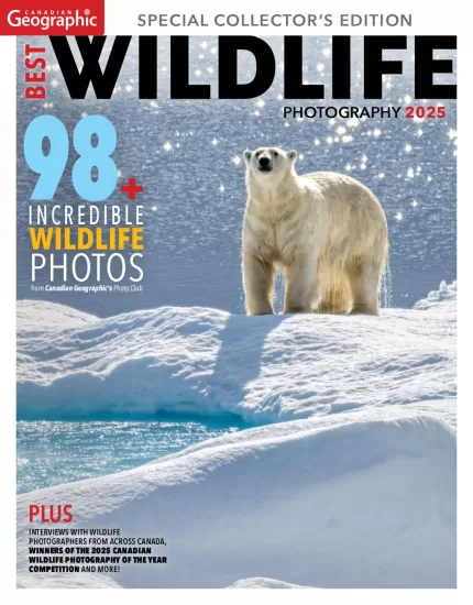 Canadian Geographic - Best WildLife Photography, 2025 加拿大地理：最佳野生动物摄影，2025年-易外刊-英语外刊杂志电子版PDF下载网站