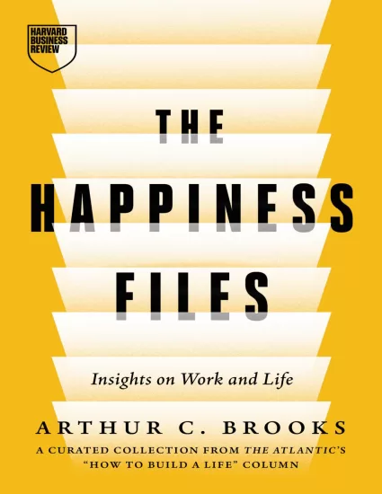 【有声书】幸福档案：对工作和生活的见解 The Happiness Files: Insights on Work and Life by Arthur C. Brooks by Arthur C. Brooks-易外刊-英语外刊杂志电子版PDF下载网站