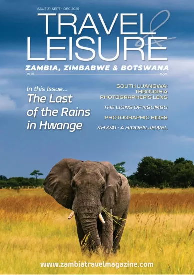 Travel & Leisure Zambia & Zimbabwe – September-December 2025 旅游与休闲：赞比亚与津巴布韦 2025.09-12月号-易外刊-英语外刊杂志电子版PDF下载网站