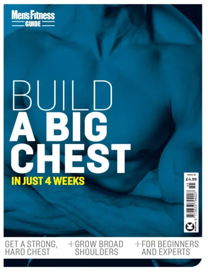 Men's Fitness Guide - Issue 55, Build A Big Chest 2025 男士健身指南 - 第55期，打造宽阔胸肌 2025-易外刊-英语外刊杂志电子版PDF下载网站