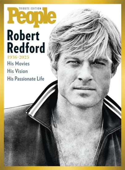 People Tribute Edition - Robert Redford 1936-2025 人物致敬版：罗伯特·雷德福 1936-2025-易外刊-英语外刊杂志电子版PDF下载网站
