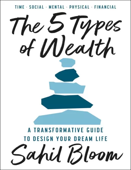 【有声书】五种财富类型：设计梦想生活的变革指南 The 5 Types of Wealth: A Transformative Guide to Design Your Dream Life by Sahil Bloom-易外刊-英语外刊杂志电子版PDF下载网站