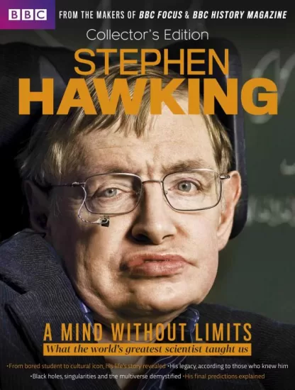 BBC Science Focus Magazine Collector's Edition - Stephen Hawking, A Mind Wuthout Limit 2025 科学焦点杂志珍藏版——斯蒂芬·霍金，无极限的思维2025年-易外刊-英语外刊杂志电子版PDF下载网站