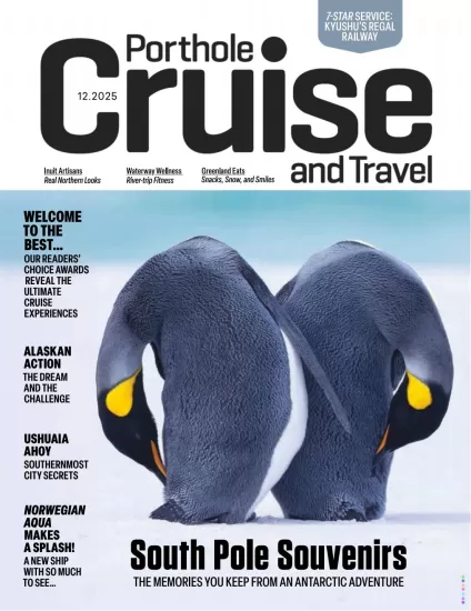 Porthole Cruise and Travel-舷窗巡游和旅行2025.12月号下载-易外刊-英语外刊杂志电子版PDF下载网站