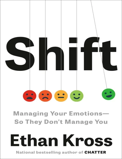 【亚马逊畅销书】转变：管理你的情绪——这样它们就不会管理你 Shift: Managing Your Emotions–So They Don’t Manage You by Ethan Kross-易外刊-英语外刊杂志电子版PDF下载网站