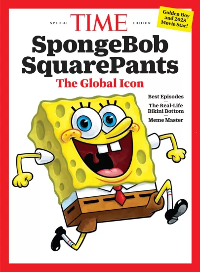 TIME Special Edition SpongeBob Square Pants, The Global Icon - 2025-易外刊-英语外刊杂志电子版PDF下载网站