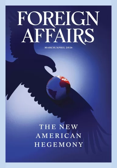 Foreign Affairs-外交事务2026.03&04月号-易外刊-英语外刊杂志电子版PDF下载网站