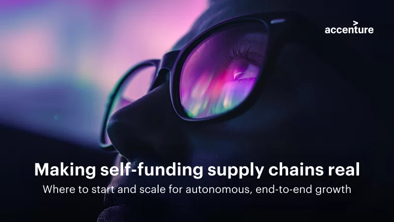【埃森哲】让自筹资金的供应链成为现实：如何着手并扩展以实现自主、端到端的增长-易外刊-英语外刊杂志电子版PDF下载网站