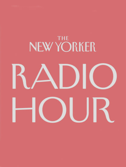The New Yorker Radio Hour-纽约客电台节目-易外刊-英语外刊杂志电子版PDF下载网站